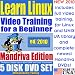 Learn Linux for a Beginner, Mandriva Edition. Includes Video Training & Two Certification Exams, Training Library, Installation and Printed Quick Reference Card. 5-disk DVD Set, Ed.2010