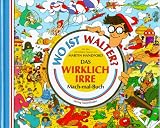 Wo ist Walter? Das wirklich irre Mach-mal-Buch - Martin Handford