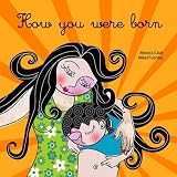How You Were Born