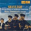 Shavlego: Guitar Music by Georgian Composers