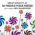Great Moments at Di Presa's Pizza House
