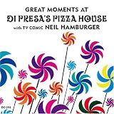 Great Moments at Di Presa s Pizza House