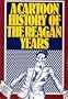 A Cartoon History of the Reagan Years