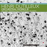 Henri Dutilleux: Orchestral Works, Vol. 3