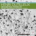Henri Dutilleux: Orchestral Works, Vol. 3