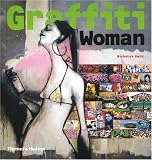 Graffiti Woman!: Graffiti and Street Art from Five Continents (Street Graphics / Street Art)