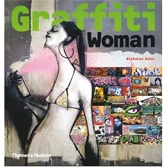 Graffiti Woman: Graffiti and Street Art from Five Continents (Street Graphics / Street Art)