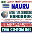 2008 Country Profile and Guide to Nauru- National Travel Guidebook and Handbook - U.S.... by U.S. Government