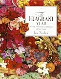 The Fragrant year : growing and using scented flowers