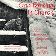 God Barking in Church: And Further Glimpses of Animal Welfare by Eilleen Gardner Galer