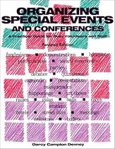 Organizing Special Events and Conferences: A Practical Guide for Busy Volunteers and Staff