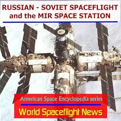 Russian - Soviet Spaceflight and the Mir Space Station (American space encyclopedia series)