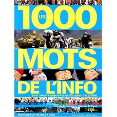 Les 1000 mots de l'info : Pour mieux comprendre et d�crypter l'actualit�