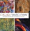 Collage Sourcebook: Exploring the Art and Technique of Collage
