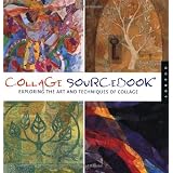 Collage Sourcebook: Exploring the Art and Technique of Collageby Rockport Publishers
