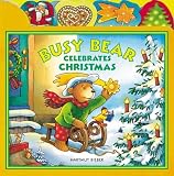 Busy Bear Celebrates Christmas (Busy Bear Book)