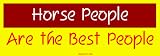 Horse People Are the Best People Bumper Sticker