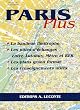 Paris Plus : Les plans, les indications, les renseignements utiles