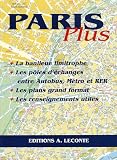 Paris Plus : Les plans, les indications, les renseignements utiles