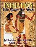 Initiation into Egyptian Yoga: The Secrets of Sheti
