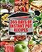 Instant Pot: 365 Days of Instant Pot Recipes (Fast and Slow, Slow Cooking, Chicken, Crock Pot, Instant Pot, Electric Pressure Cooker, Vegan, Paleo, Breakfast, Lunch, Snack, Healthy Slow Cooker Dinner)