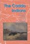 The Caddo Indians: Tribes at the Convergence of Empires, 1542-1854 (Centennial Series of the Association of Former Students Texas A & M University)
