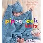 Pipsqueak Knits: 12 Deluxe QuickKnits for Your Baby & Toddler