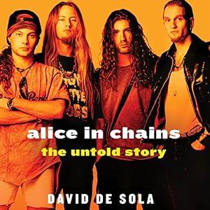 Alice in Chains: The Untold Story