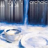 Matthew Smith: Archaic