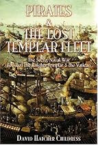 Pirates and the Lost Templar Fleet: The Secret Naval War Between the Knights Templar and the Vatican