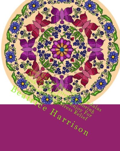 Classy Unique Butterfly Mandalas Art Designs Patterns Coloring Book For Adults To Enjoy For Relaxation and Stress Relief (Adult Coloring Books)