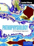 Pathophysiology: A Practical Approach with Access Code by Story, Lachel 1st (first) edition [Hardcover(2011)]