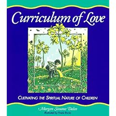 Curriculum of Love: Cultivating the Spiritual Nature of Children