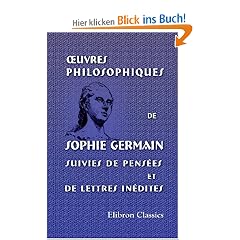OEuvres philosophiques de Sophie Germain suivies de pens�es et de lettres in�dites
