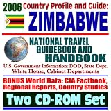 2006 Country Profile and Guide to Zimbabwe:  National Travel Guidebook and Handbook:  Human Rights and Sanctions, USAID Reports, Water Use, Law, Energy, AGOA (Two CD-ROM Set)