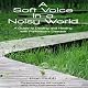 A Soft Voice in a Noisy World: A Guide to Dealing and Healing with Parkinson's Disease
