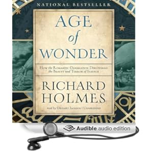 The Age of Wonder - How the Romantic Generation Discovered the Beauty and Terror of Science - Richard Holmes