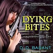Dying Bites: Bloodhound Files, Book 1 | [D. D. Barant]