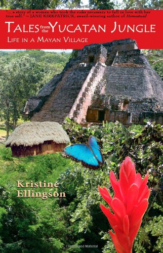 Tales from the Yucatan Jungle: Life in a Mayan Village cover