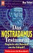 Das Nostradamus- Testament. Prophetie oder Botschaft aus der Zukunft?
