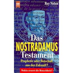 Das Nostradamus- Testament. Prophetie oder Botschaft aus der Zukunft?