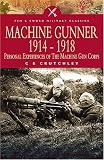Review Leo Cooper Ltd  / Machine Gunner 1914-1918: Personal Experiences of the Machine Gun Corps