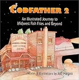 Codfather 2: An Illustrated Journey to Midwest Fish Fries and Beyond