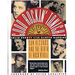 Good Rockin' Tonight: Sun Records and the Birth of Rock 'N' Roll