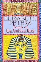 Tomb of the Golden Bird (Amelia Peabody 18): An Amelia Peabody Murder Mystery