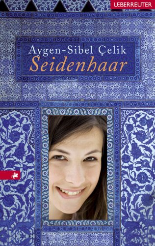Buch - Cover Seidenhaar - Aygen-Sibel Çelik - Ueberreuter