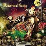 Wonderland Savior(初回限定盤A-TYPE)(DVD付)