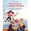 Piraten-Jenny und K�pt'n Rotbart: Lieder, Geschichten, R�tsel, Basteltipps und Wissenswertes �ber Seer�uber, Piratinnen, Riesenkraken und Leuchtfeuer
