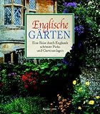 Englische G�rten. Eine Reise durch Englands sch�nste Parks und Gartenanlagen - Patrick Taylor