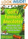 Golf's Funniest Anecdotes: About Arnie, Jack, Ben, Lee, Tiger, Sam, and All the Rest